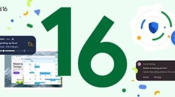 جوجل تطلق أندرويد 16 بتحديثات جديدة للإشعارات وميزات مبتكرة للكاميرا